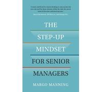 Margo Manning The Step-Up Mindset for Senior Managers (Tascabile)