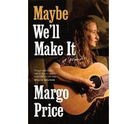 Margo Price Maybe We'll Make It (Copertina rigida) American Music Series