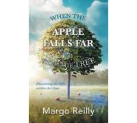Margo Reilly When the Apple Falls Far from the Tree (Tascabile)