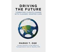 Margo T. Oge Driving the Future (Copertina rigida)