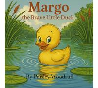 Margo the Brave Little Duck