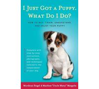 MARGOLIS M & MORDECIA S I Just Got A Puppy, What Do I Do (00)