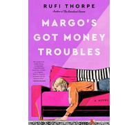 Rufi Thorpe Margo's Got Money Troubles (Copertina rigida)