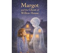 Margot and the Ghost of Willow House