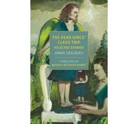Margot Bettauer Dembo Anna Seghers The Dead Girls' Class Trip (Tascabile)