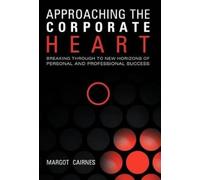 Margot Cairnes Approaching the Corporate Heart (Copertina rigida)