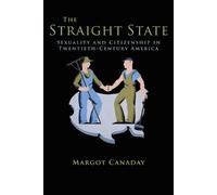 Margot Canaday The Straight State (Tascabile)