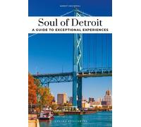 Margot Guichete Soul of Detroit. A guide to exceptional experiences: (Tascabile)