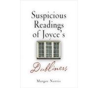 Margot Norris Suspicious Readings of Joyce's "Dubliners" (Copertina rigida)