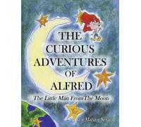 Margot Sexton THE CURIOUS ADVENTURES OF ALFRED (Copertina rigida)