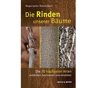 Margot Spohn Ro Die Rinden unserer Bäume: Die 70 häufigsten A (Copertina rigida)