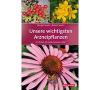 Margot Spohn Ro Unsere wichtigsten Arzneipflanzen: 41 Arten, die jed (Tascabile)