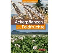 Margot Spohn Roland Spohn Ackerpflanzen und Feldfrüchte (Copertina rigida)