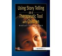 Margot Sunderla Using Story Telling as a Therapeutic Tool with Child (Tascabile)