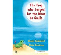Margot Sunderland Frog Who Longed for the Moon to Smile (Tascabile)