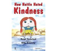 Margot Sunderland How Hattie Hated Kindness (Tascabile)