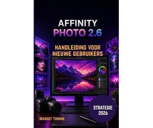 Margot Thorne Affinity Photo 2.6 Gebruikershandleiding 2026 (Tascabile)