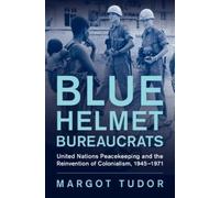 Margot Tudor Blue Helmet Bureaucrats (Tascabile) Human Rights in History