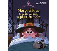 Margouillote, la petite sorcière, a peur du noir