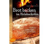 Margret Merzenic Brot backen im Holzbackofen: Tradition, Anleitunge (Tascabile)
