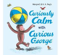 Margret Rey H. A. Rey Curiously Calm with Curious George (Copertina rigida)