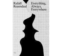Margriet Schavemake Rafaël Rozendaal: Everything, Always, Everywher (Tascabile)