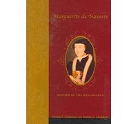 [Marguerite de Navarre (1492-1549): Mother of the Renaissance] (By: Patricia Francis Cholakian) [published: March, 2006]