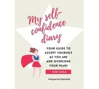 Marguerite Depradel My self-confidence diary for girls (Tascabile)