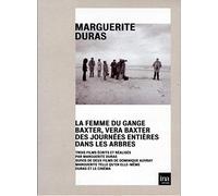 Marguerite Duras réalisatrice : La femme du Gange + Baxter, Vera Baxter + Des journées entières dans les arbres