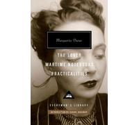 Marguerite Duras The Lover, Wartime Notebooks, Practicalities (Copertina rigida)