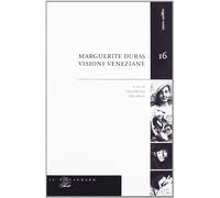 Marguerite Duras. Visioni veneziane