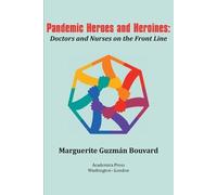 Marguerite Guzmán Bouvard Pandemic Heroes and Heroines (Tascabile)