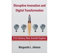 Marguerite L. Johnso Disruptive Innovation and Digital Transformatio (Tascabile)