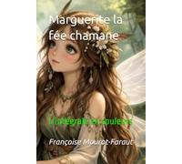Marguerite la fée chamane: L'intégrale en couleurs