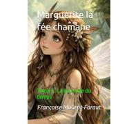 Marguerite la fée chamane: Tome 3 : La boussole du temps
