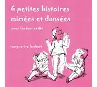 Marguerite Lambert - 6 petites histoires mimées et dansées