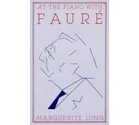 Marguerite Long At the Piano with Faure (Tascabile)