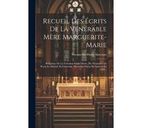 Marguerite-Marie A Recueil Des Écrits De La Vénérable Mère Marguerit (Tascabile)