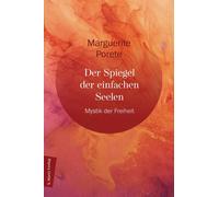 Marguerite Porete Der Spiegel der einfachen Seele: Mystik de (Copertina rigida)