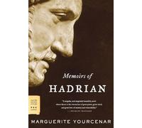 Memoirs of Hadrian: and Reflections on the composition of memoirs of Hadrian