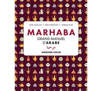 Marhaba: Grand manuel d'arabe
