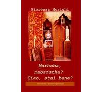 Marhaba, mabsoutha? Ciao, stai bene? Microstoria e memorie personali