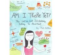 Am I There Yet?: The Loop-de-loop, Zigzagging Journey to Adulthood [Lingua inglese] [Lingua Inglese]