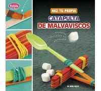 Mari Bolte Haz Tu Propia Catapulta de Malvaviscos (Make Your (Copertina rigida)