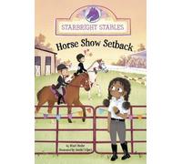 Mari Bolte Horse Show Setback (Copertina rigida) Starbright Stables