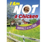 Mari Bolte I Am Not a Chicken (Copertina rigida) What Animal Am I?