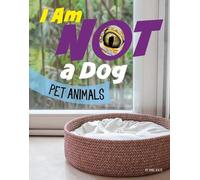 Mari Bolte I Am Not a Dog (Copertina rigida) What Animal Am I?