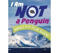 Mari Bolte I Am Not a Penguin (Tascabile) What Animal Am I?
