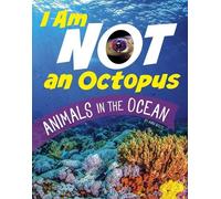 Mari Bolte I Am Not an Octopus (Copertina rigida) What Animal Am I?