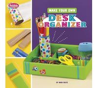 Mari Bolte Make Your Own Desk Organizer (Copertina rigida) Pebble Maker Crafts